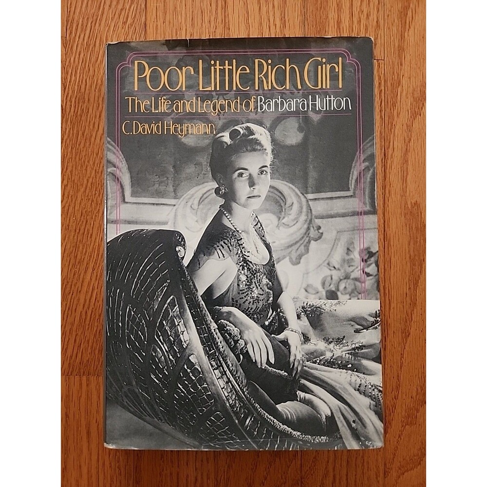 Poor Little Rich Girl : The Life and Legend of Barbara Hutton 1st Edition